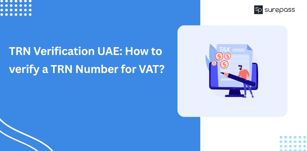 TRN Verification UAE: How to verify a TRN Number for VAT? TRN Verification UAE: How to verify a TRN Number for VAT?