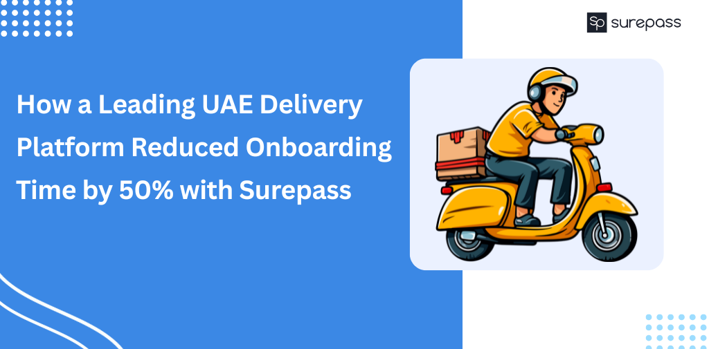 How a Leading UAE Delivery Platform Reduced Onboarding Time by 50% with Surepass