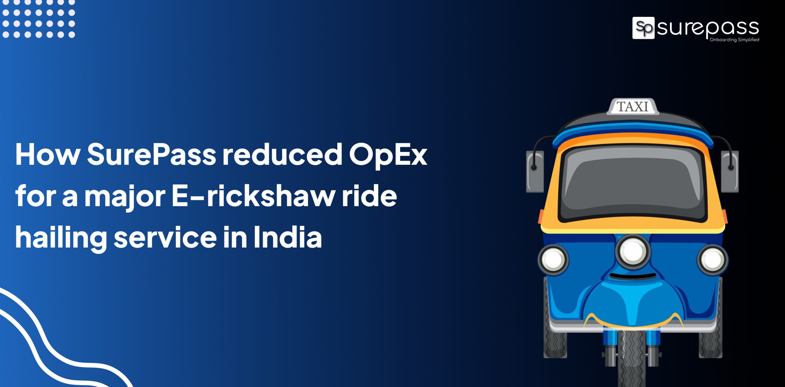 How SurePass reduced OpEx for a major E-rickshaw ride hailing service in India featured image
