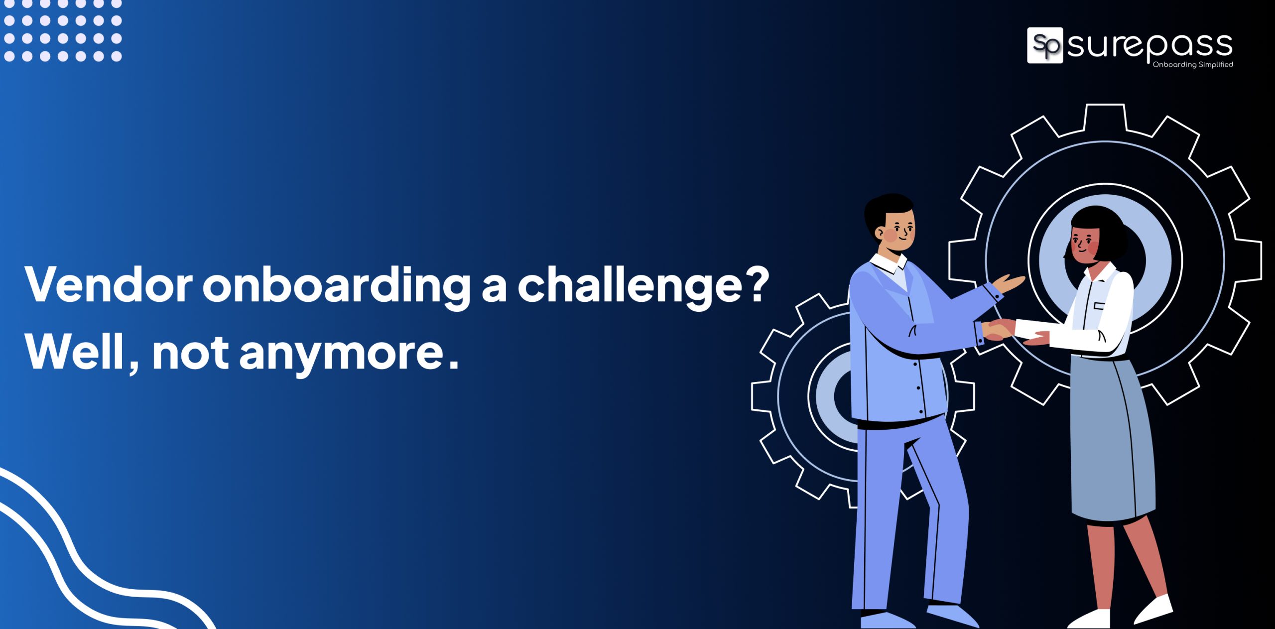 Vendor onboarding a challenge? Well, not anymore. featured image