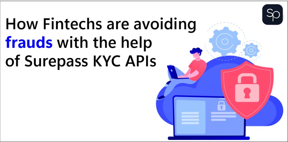 How Fintechs are avoiding frauds with the help of Surepass KYC APIs