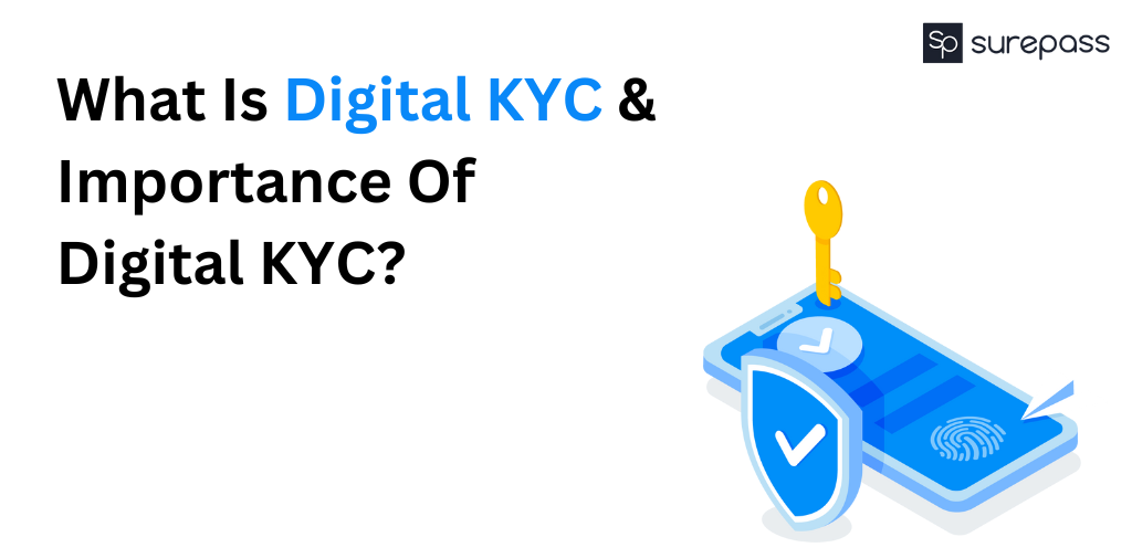 What Is Digital KYC? Types & Importance Of Digital KYC Verification
