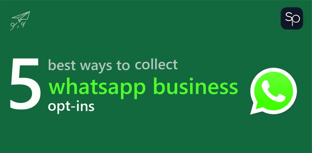 Five best ways to collect WhatsApp Business Opt-ins from your customers