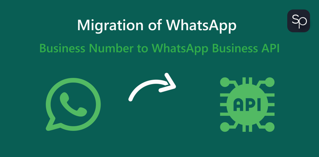 Migration of WhatsApp Business Number to WhatsApp Business API