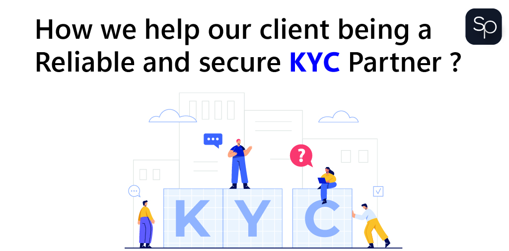 How we help our client being a Reliable and Secure KYC Partner