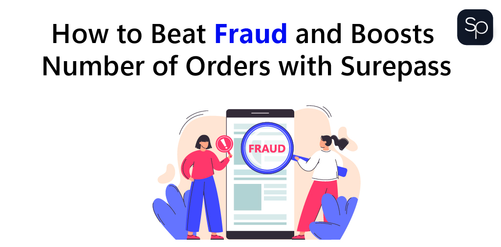 How to Beat Fraud and Boosts Number of Orders with Surepass