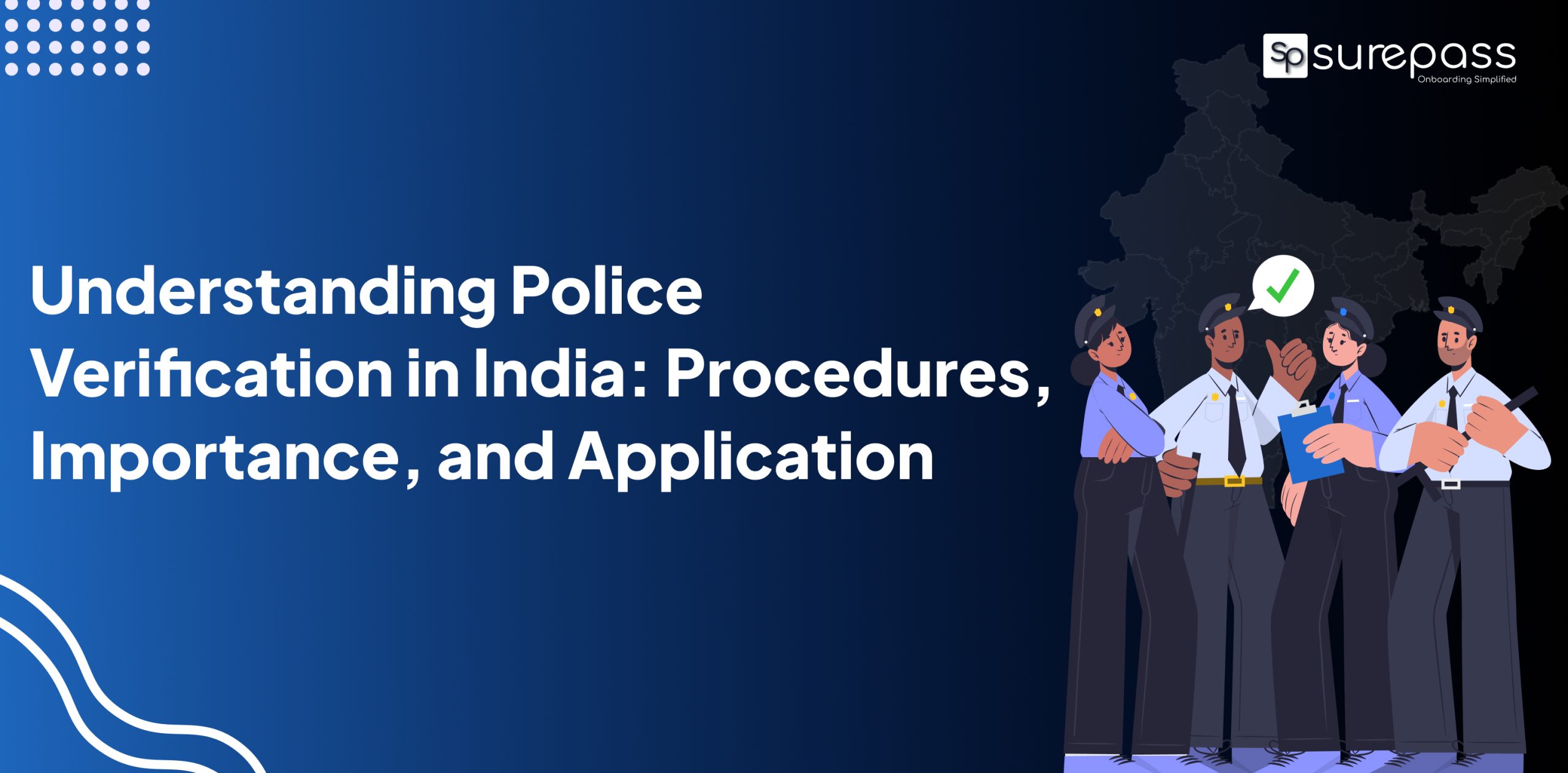 Understanding Police Verification in India: Procedures, Importance, and Application featured image