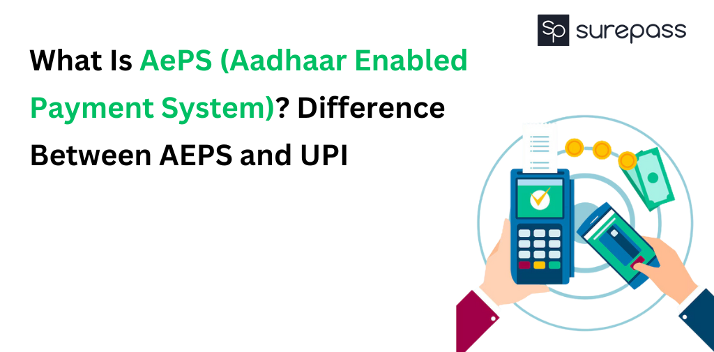 What Is AePS (Aadhaar Enabled Payment System)?