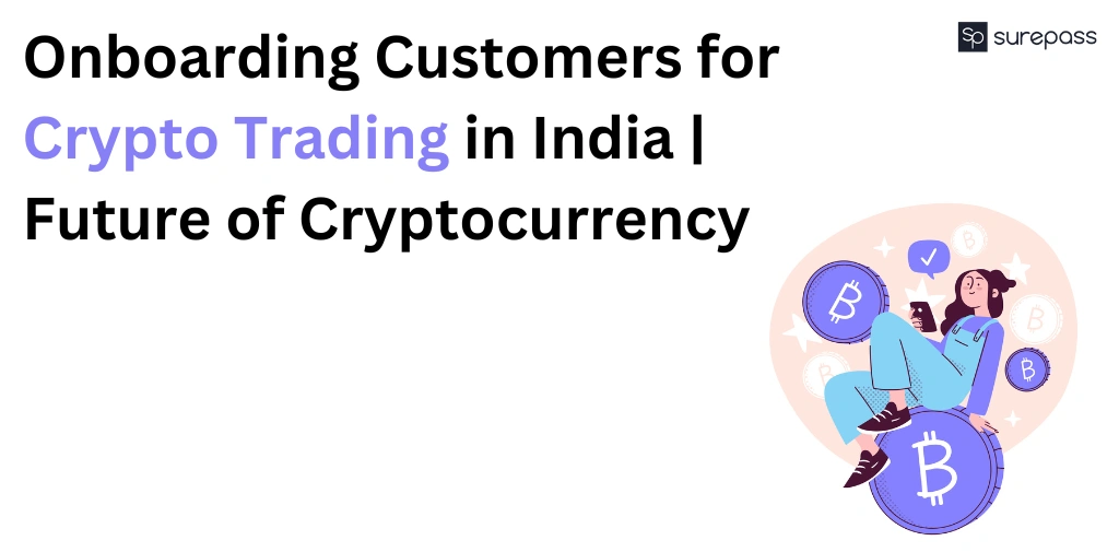 Onboarding Customers for Crypto Trading in India | Future of Cryptocurrency