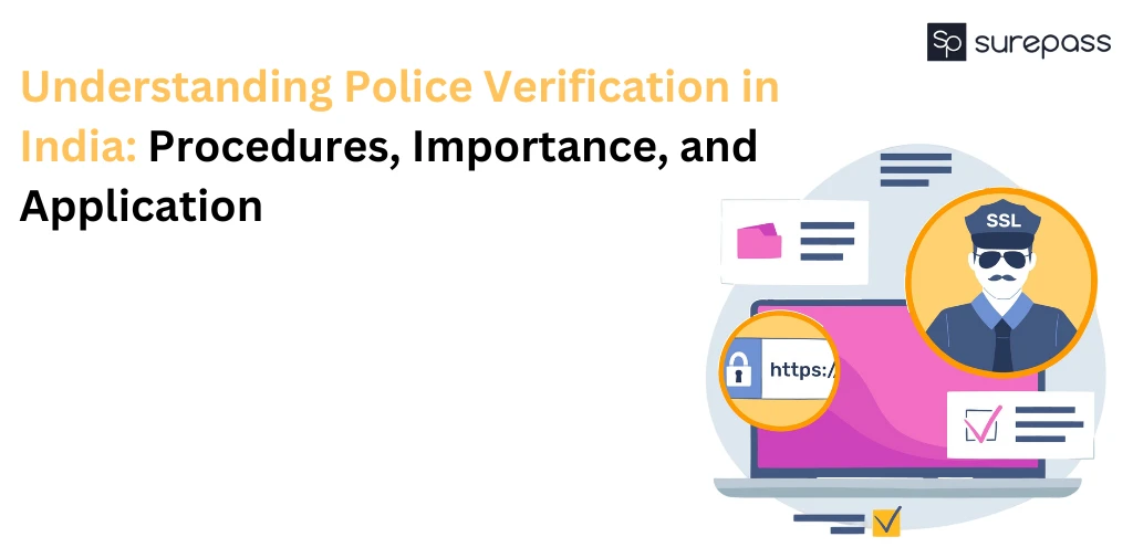Understanding Police Verification in India: Procedures, Importance, and Application