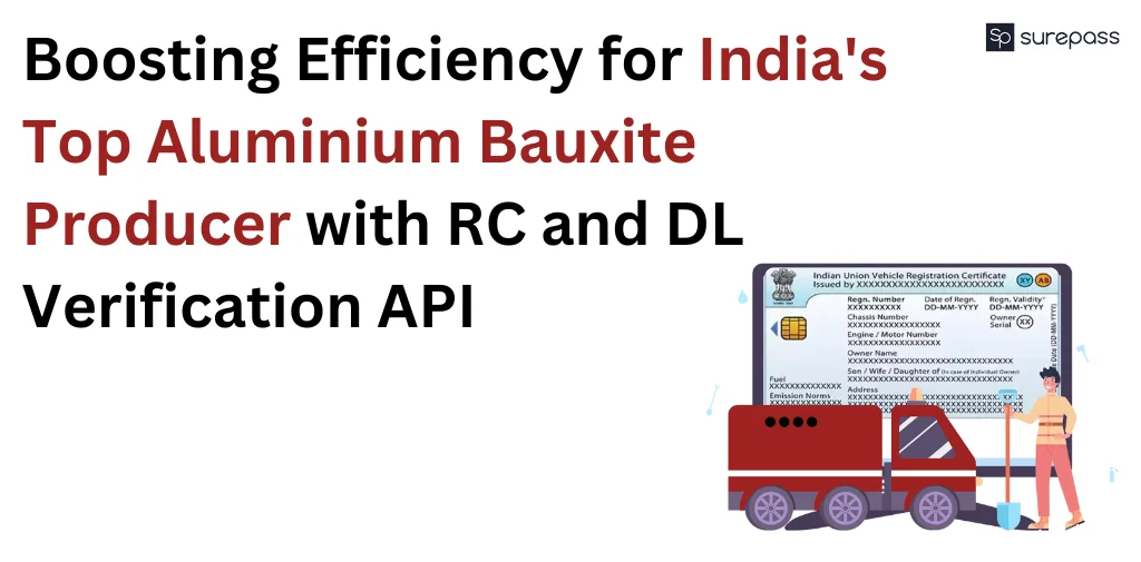 Boosting Efficiency for India’s Top Aluminum Bauxite Producer with RC and DL Verification API