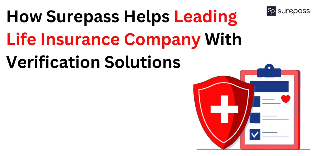 How Surepass Helps Leading Life Insurance Company With Verification Solutions?