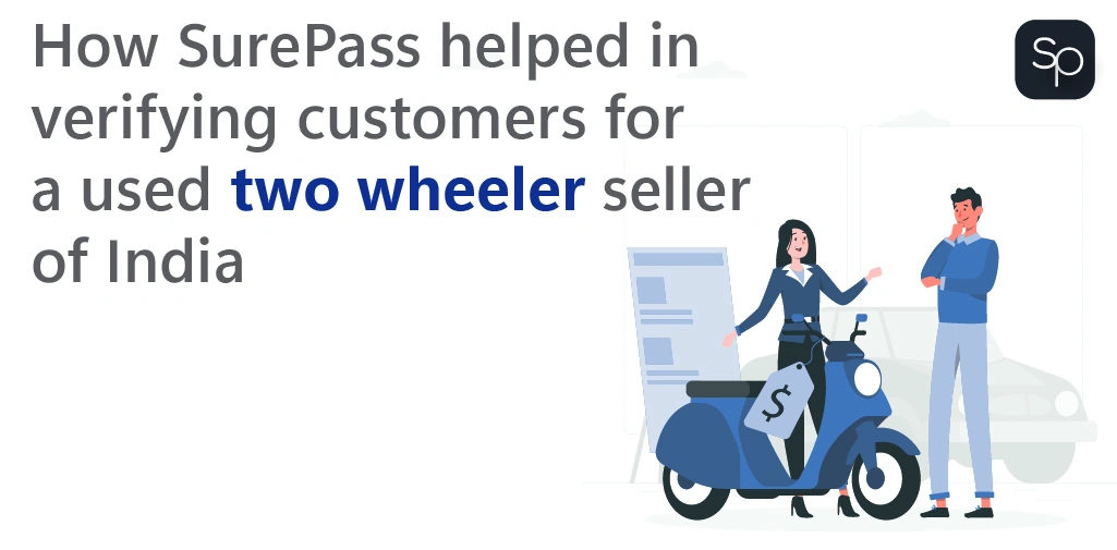 How SurePass helped in verifying customers for a used two wheeler seller of India How SurePass helped in verifying customers for a used two wheeler seller of India