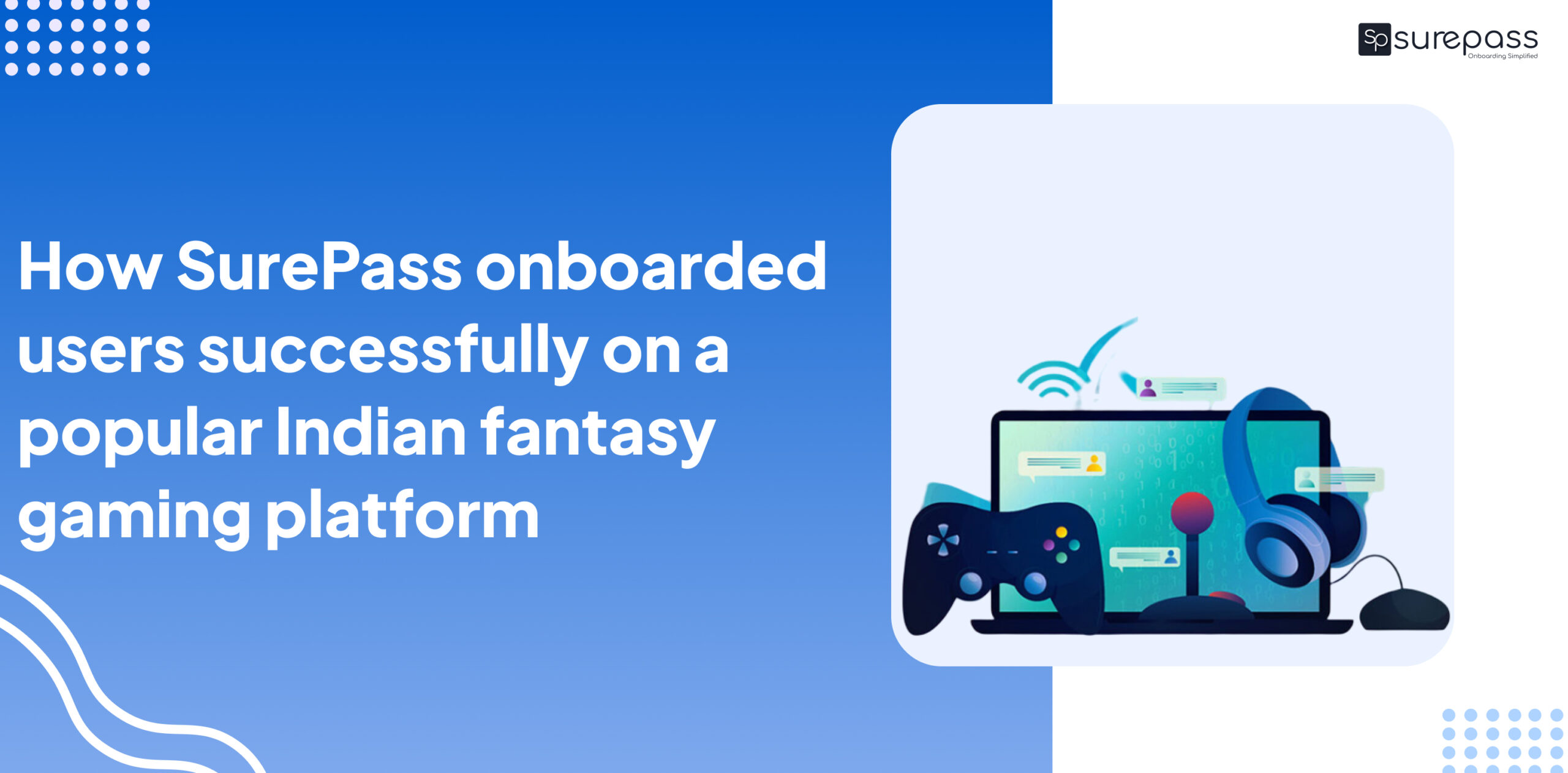 How SurePass onboarded users successfully on a popular Indian fantasy gaming platform