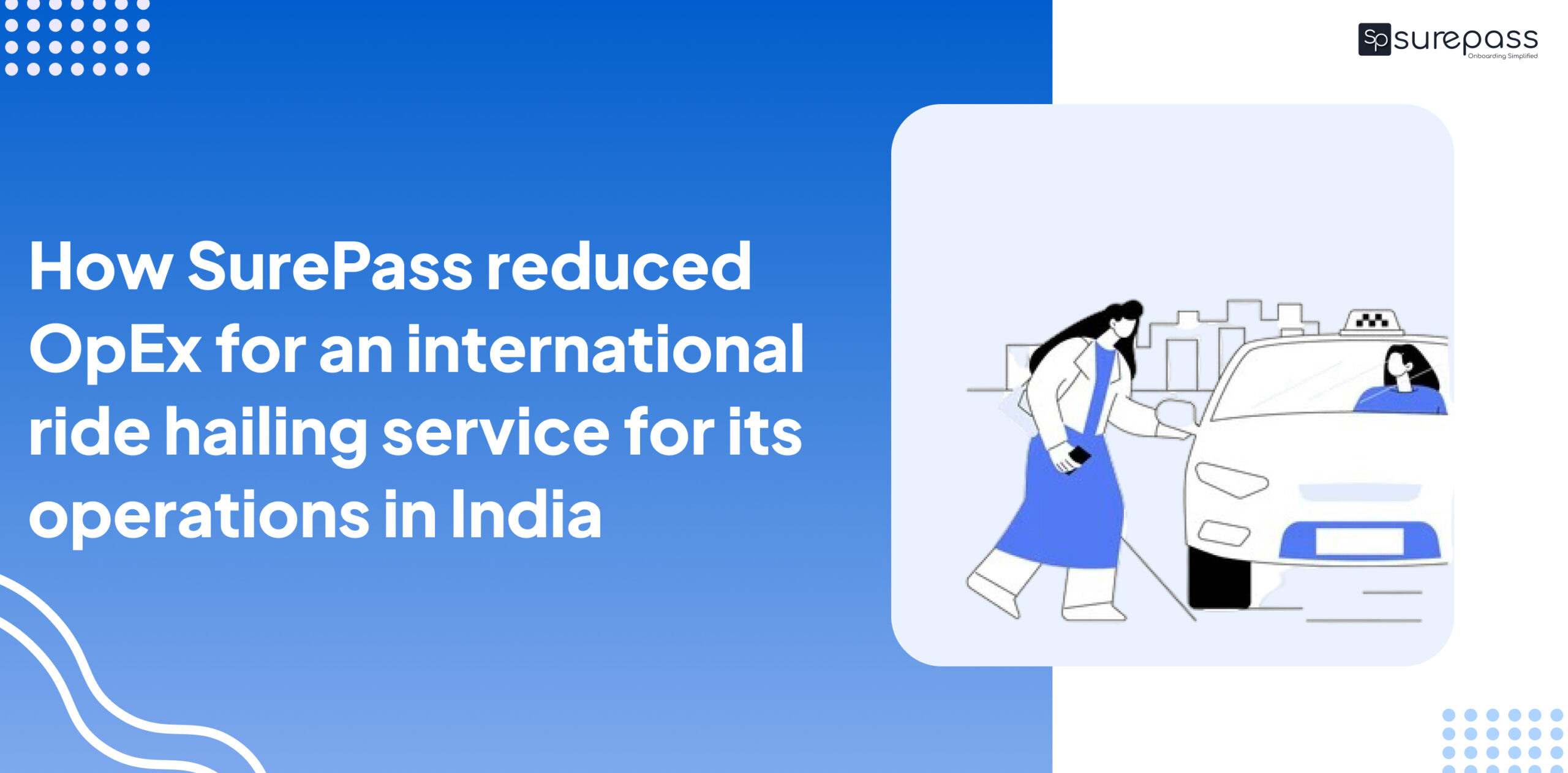 How SurePass reduced OpEx for an international ride hailing service for its operations in India