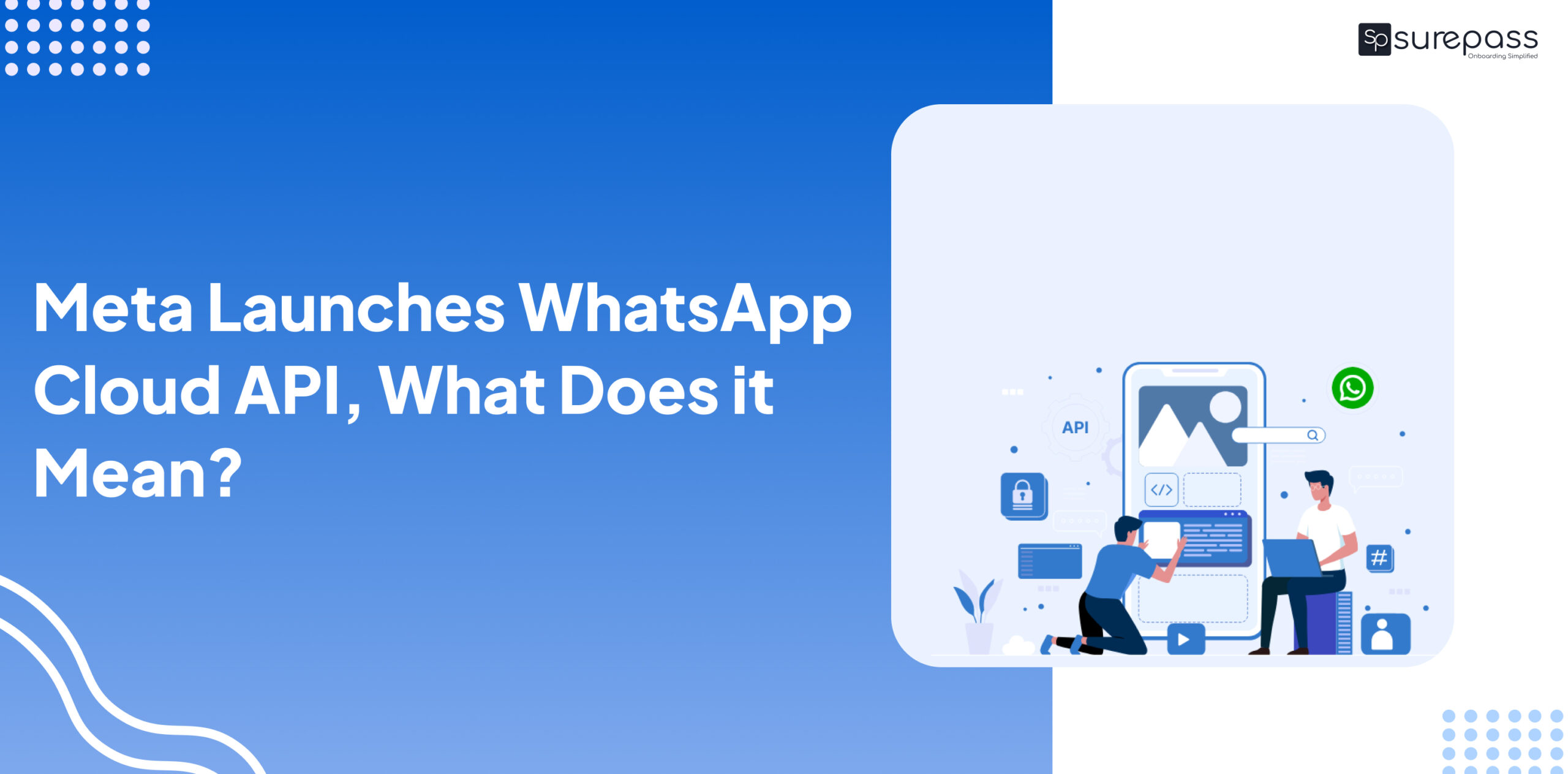 Meta Launches WhatsApp Cloud API, What Does it Mean