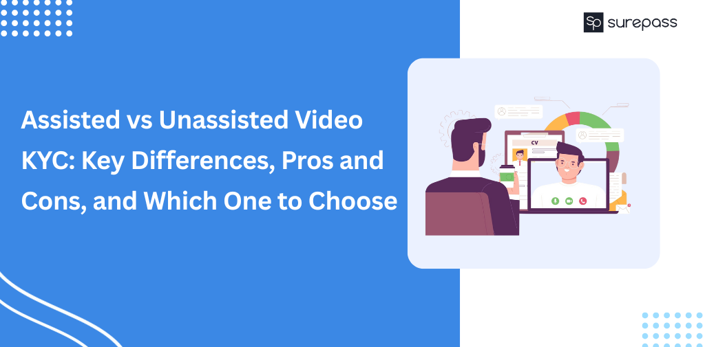 Assisted vs Unassisted Video KYC