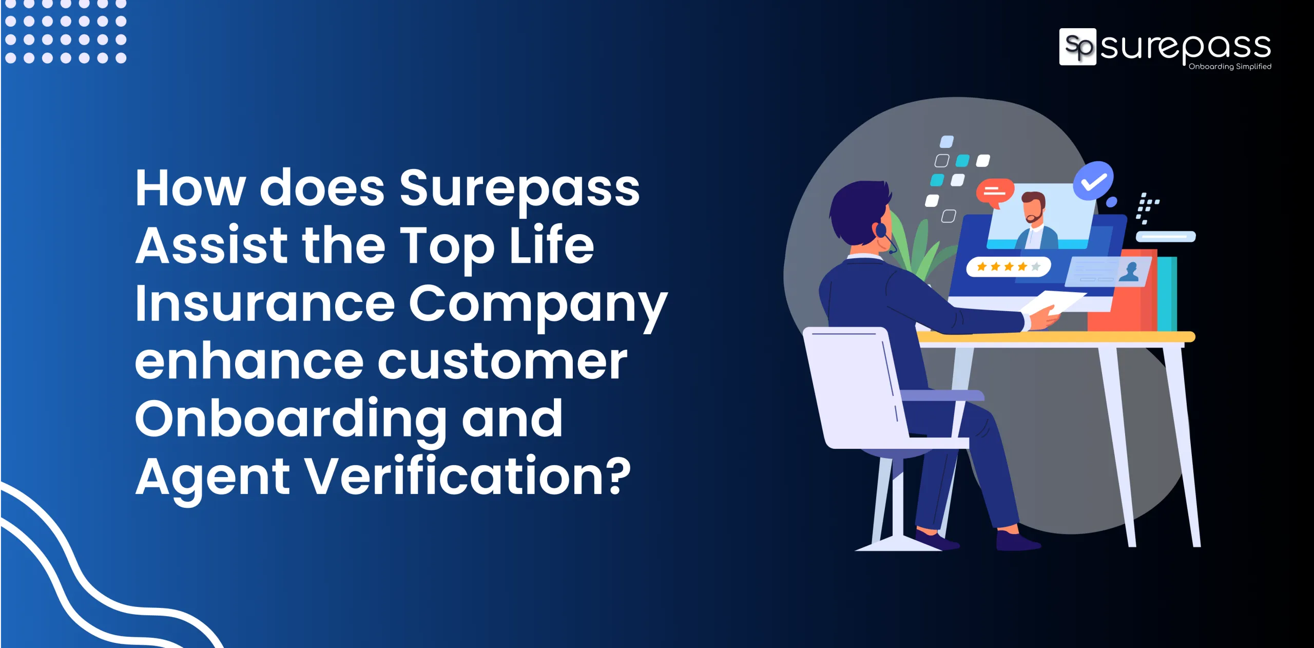How does Surepass Assist the Top Life Insurance Company enhance customer Onboarding and Agent Verification?