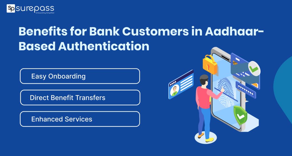 benefits for bank customer in aadhaar based authentication