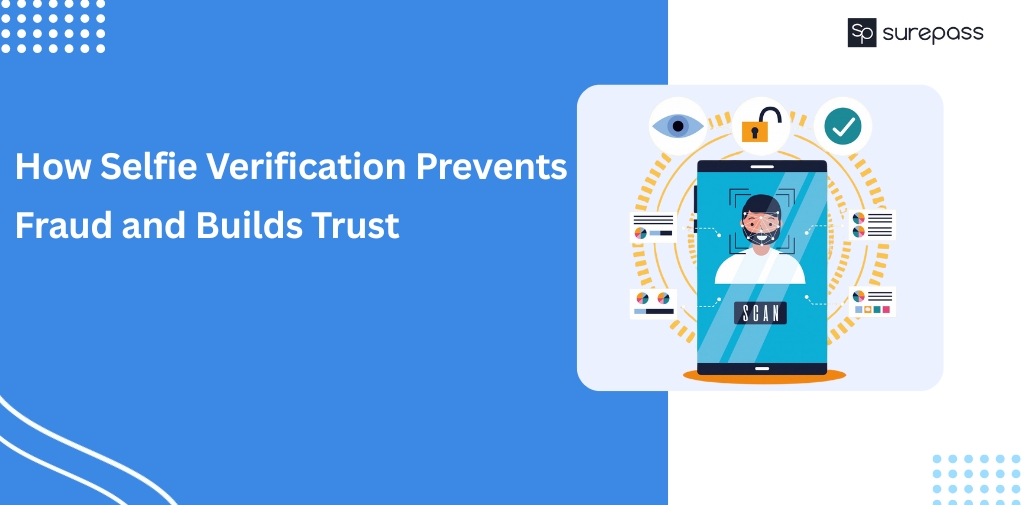 How Selfie Verification Prevents Fraud and Builds Trust
