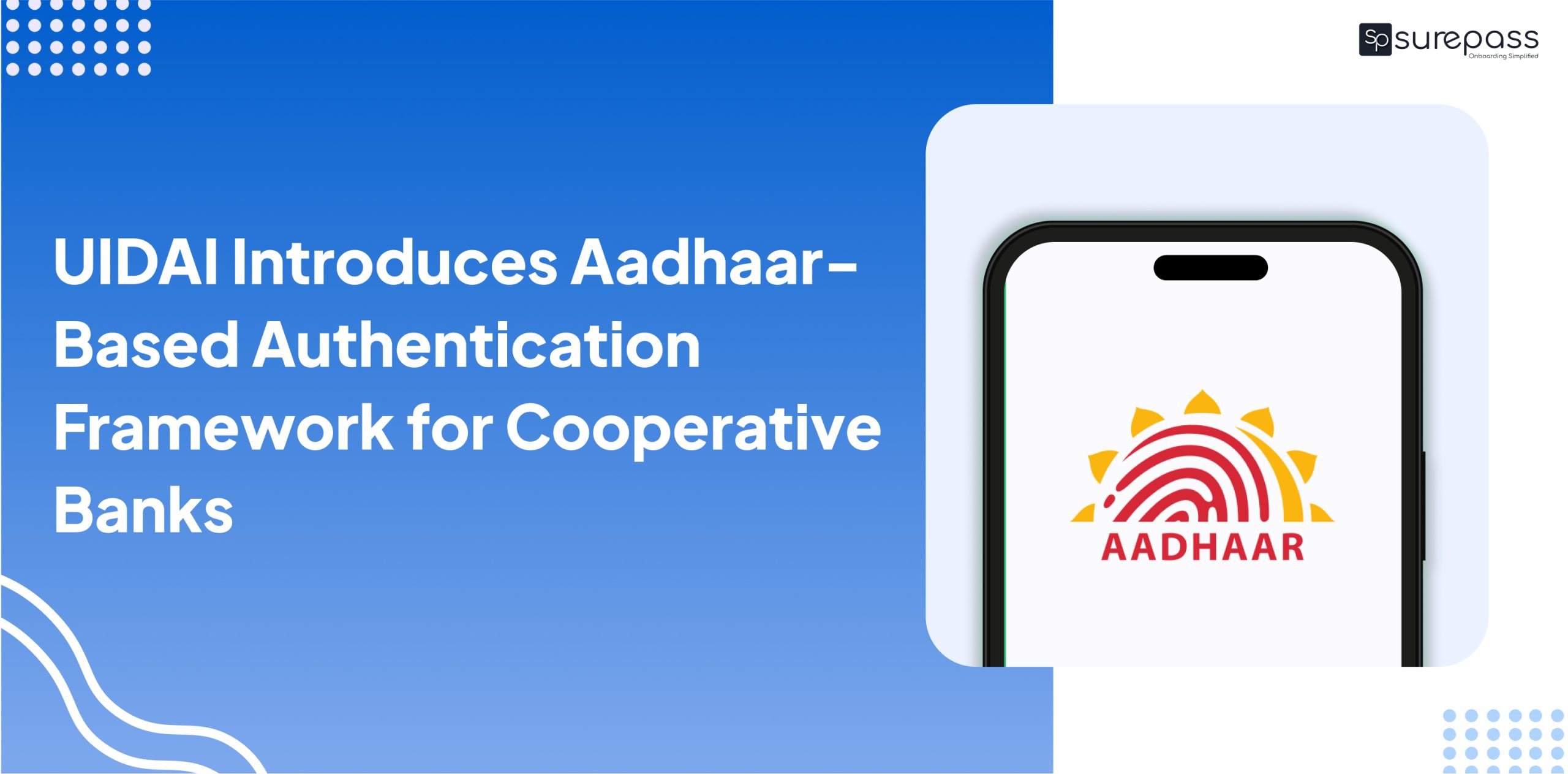 UIDAI Introduces Aadhaar-Based Authentication Framework for Cooperative Banks