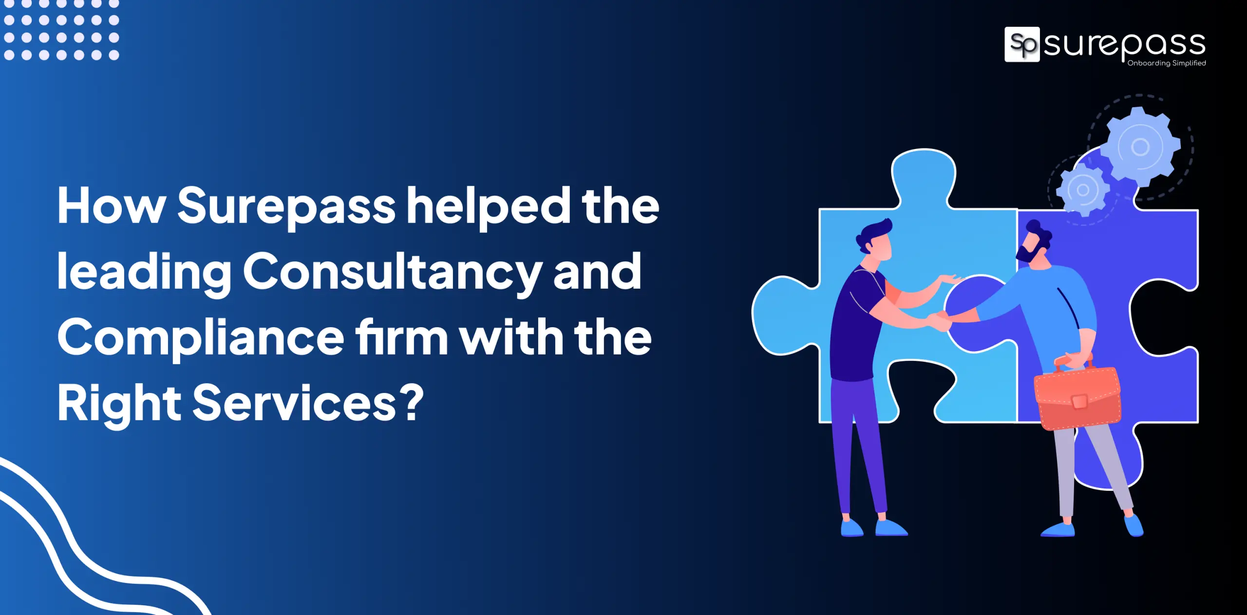 How Surepass helped the leading Consultancy and Compliance firm with the Right Services?