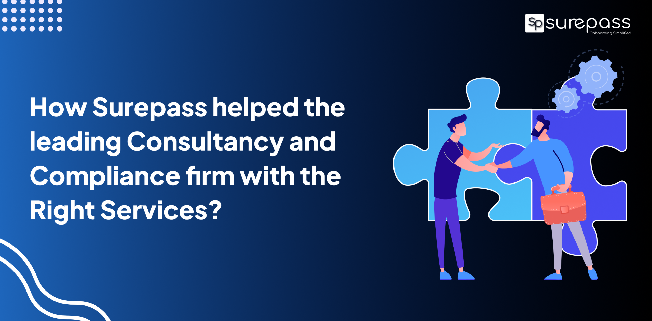 How Surepass helped the leading Consultancy and Compliance firm with the Right Services?