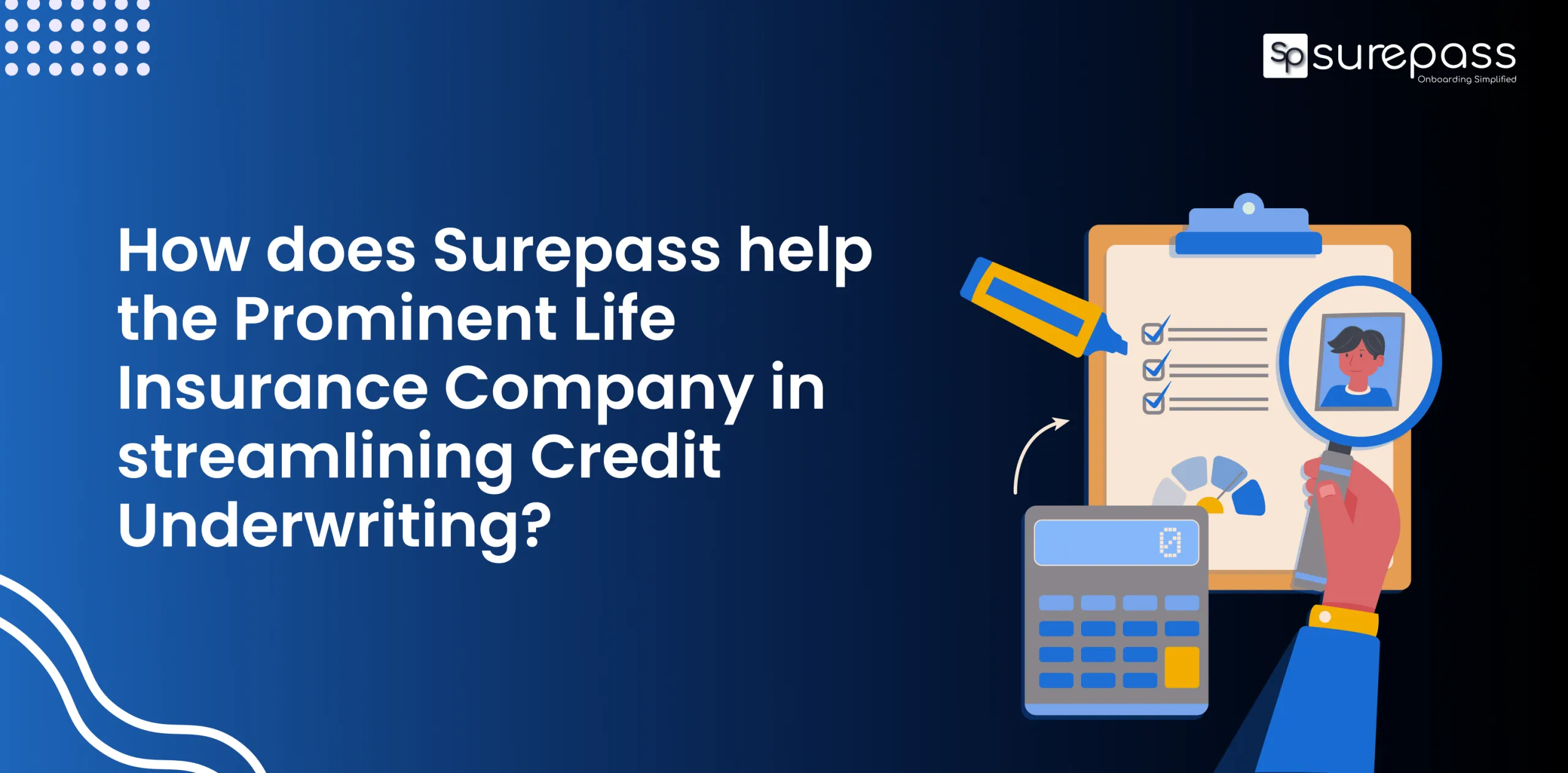 How does Surepass help the Prominent Life Insurance Company in streamlining Credit Underwriting?