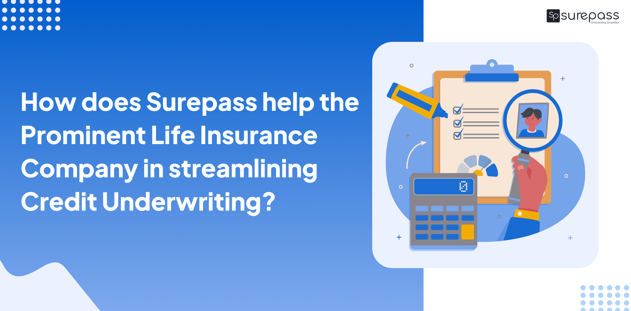 How does Surepass help the Prominent Life Insurance Company in streamlining Credit Underwriting?