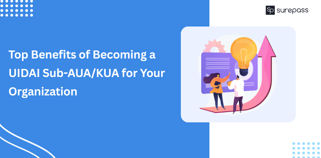 Top Benefits of Becoming a UIDAI Sub-AUAKUA for Your Organization
