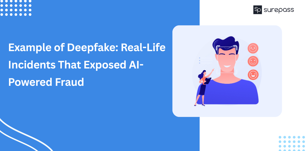 Example of Deepfake Real-Life Incidents That Exposed AI-Powered Fraud