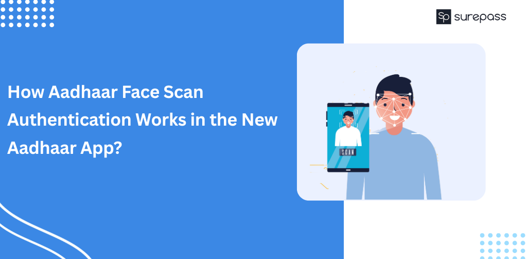 How Aadhaar Face Scan Authentication