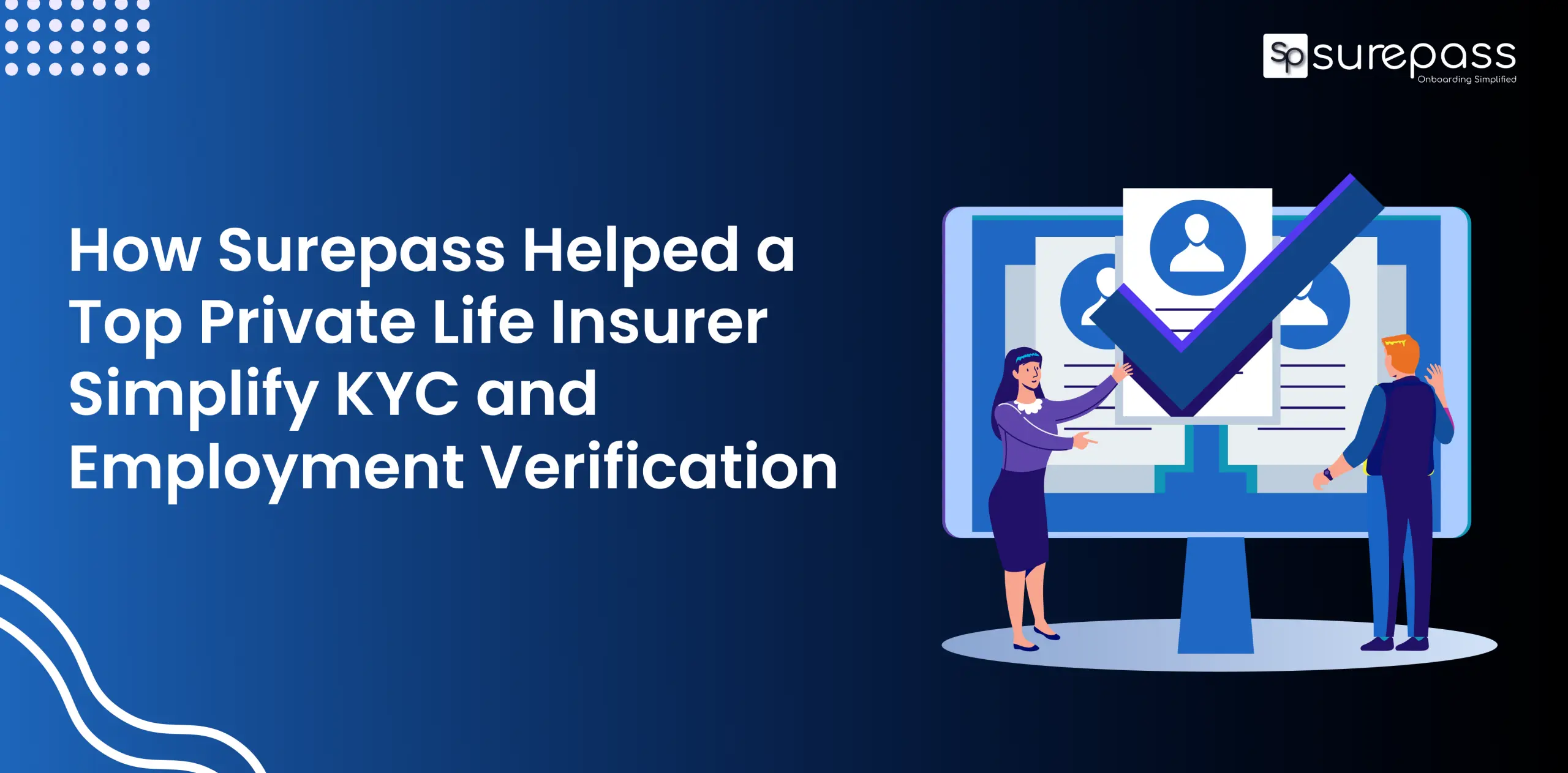 How Surepass Helped a Top Private Life Insurer Simplify KYC and Employment Verification