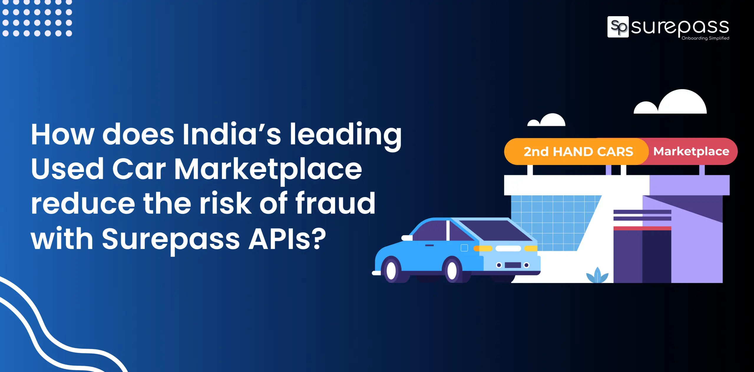 How does India’s leading Used Car Marketplace reduce the risk of fraud with Surepass APIs?