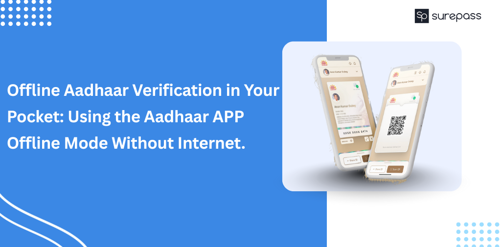 Offline Aadhaar Verification in Your Pocket Using the Aadhaar APP Offline Mode Without Internet.