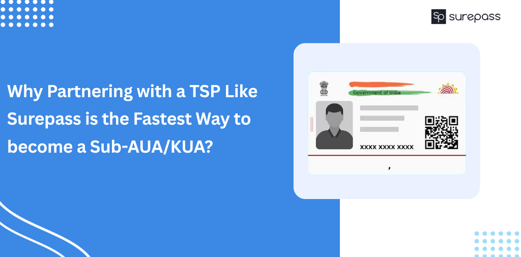 Why Partnering with a TSP Like Surepass is the Fastest Way to become a Sub-AUAKUA