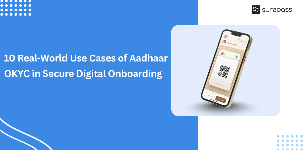 10 Real-World Use Cases of Aadhaar OKYC in Secure Digital Onboarding