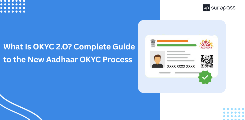 What Is OKYC 2.O Complete Guide to the New Aadhaar OKYC Process