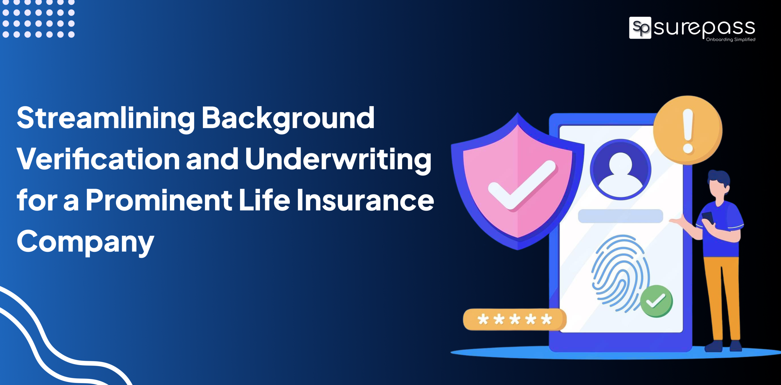 Streamlining Background Verification and Underwriting for a Prominent Life Insurance Company