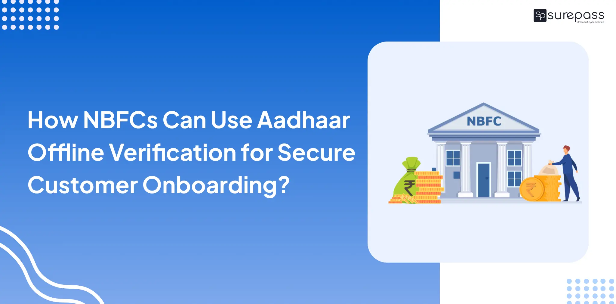 How NBFCs Can Use Aadhaar Offline Verification for Secure Customer Onboarding_