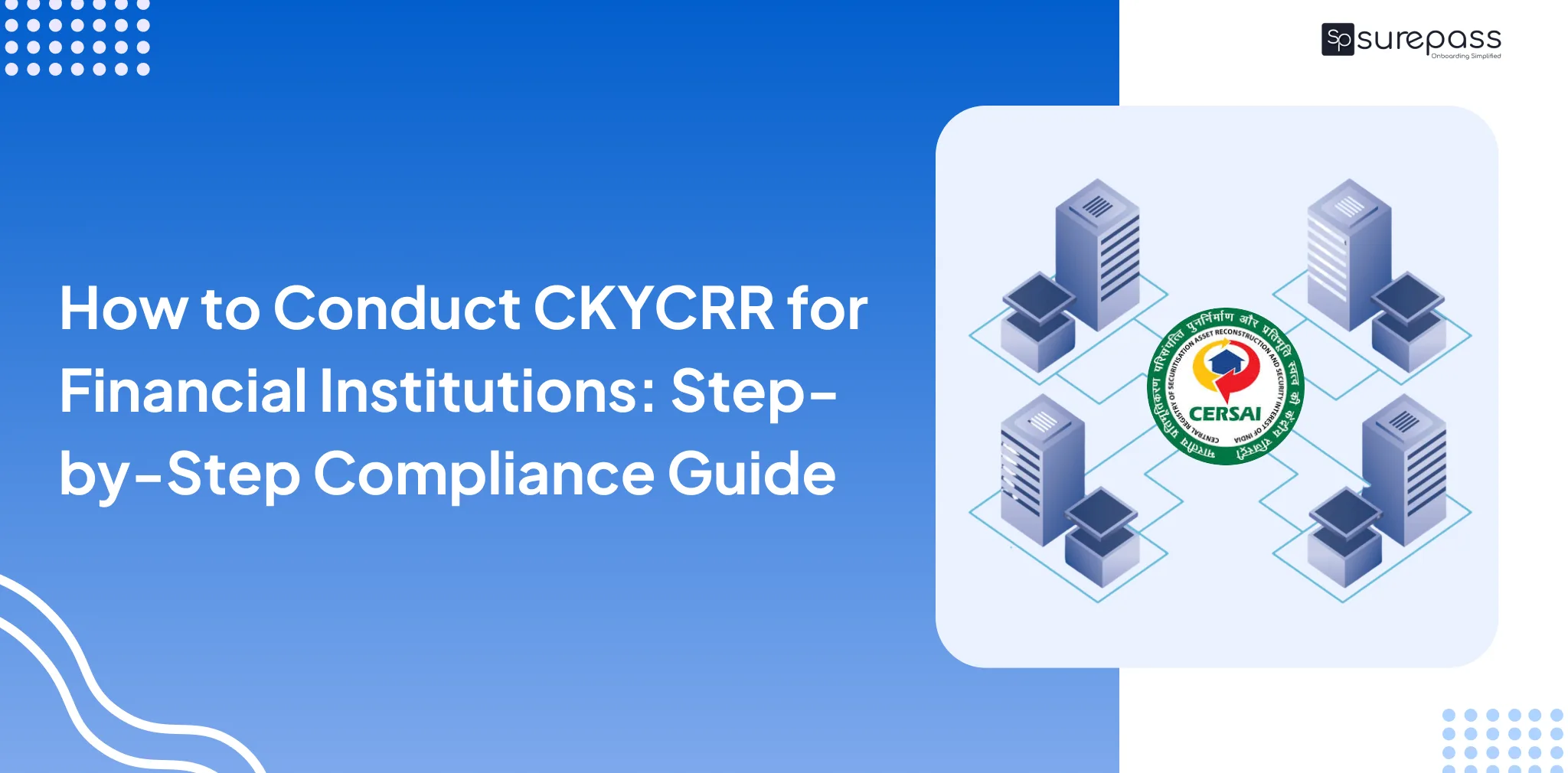 How to Conduct CKYCRR for Financial Institutions_ Step-by-Step Compliance Guide
